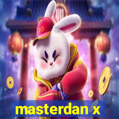 masterdan x